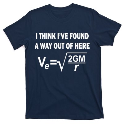 I Think I've Found A Way Out Of Here T-Shirt