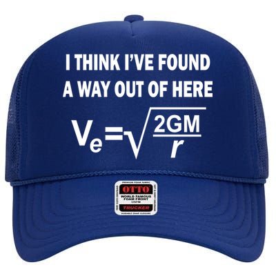 I Think I've Found A Way Out Of Here High Crown Mesh Back Trucker Hat