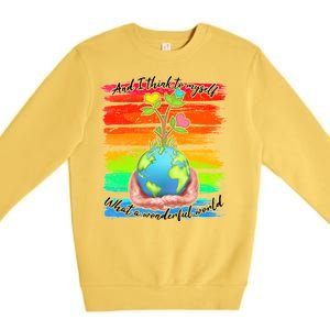 I Think To Myself What A Wonderful World Premium Crewneck Sweatshirt