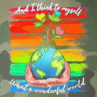 I Think To Myself What A Wonderful World Legacy Tie Dye Trucker Hat
