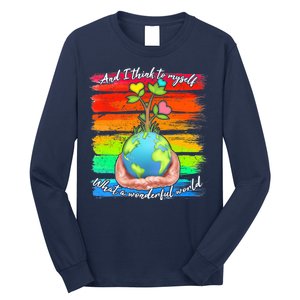 I Think To Myself What A Wonderful World Long Sleeve Shirt