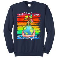 I Think To Myself What A Wonderful World Sweatshirt