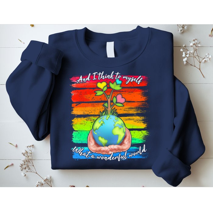 I Think To Myself What A Wonderful World Sweatshirt