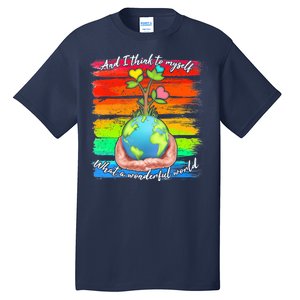 I Think To Myself What A Wonderful World Tall T-Shirt