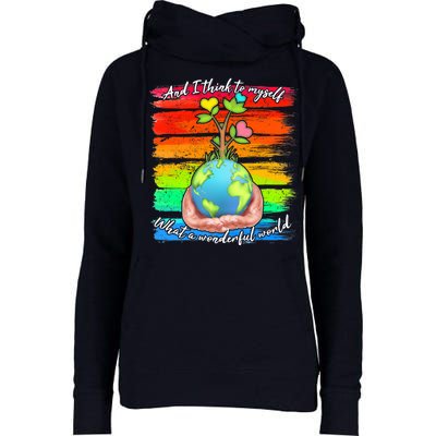 I Think To Myself What A Wonderful World Womens Funnel Neck Pullover Hood