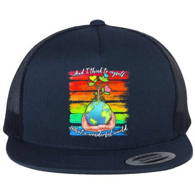 I Think To Myself What A Wonderful World Flat Bill Trucker Hat