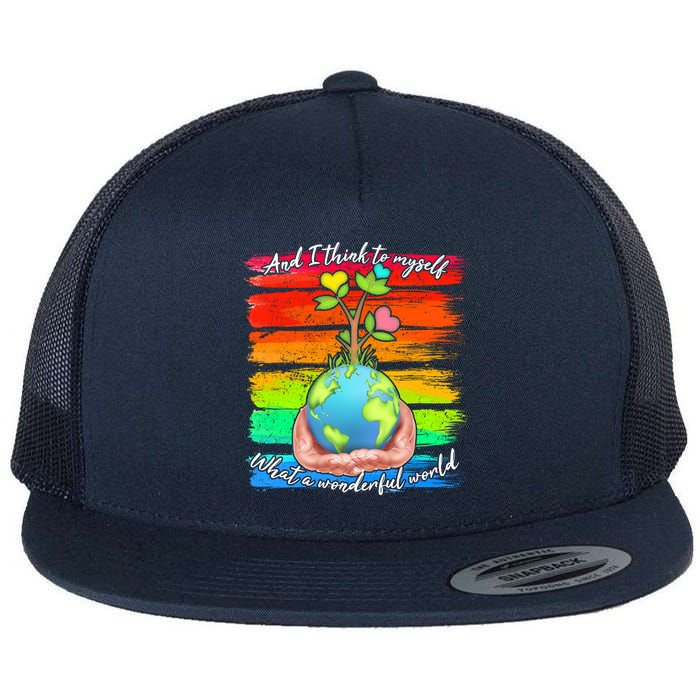 I Think To Myself What A Wonderful World Flat Bill Trucker Hat