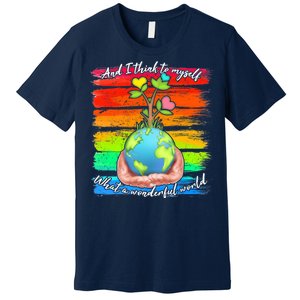 I Think To Myself What A Wonderful World Premium T-Shirt