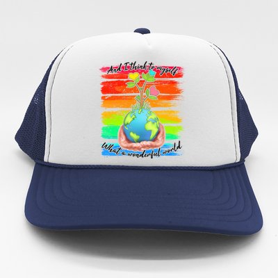 I Think To Myself What A Wonderful World Trucker Hat