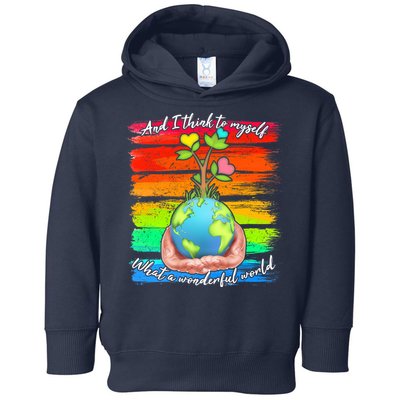 I Think To Myself What A Wonderful World Toddler Hoodie
