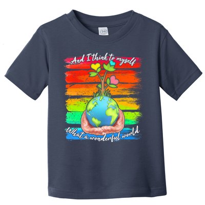 I Think To Myself What A Wonderful World Toddler T-Shirt