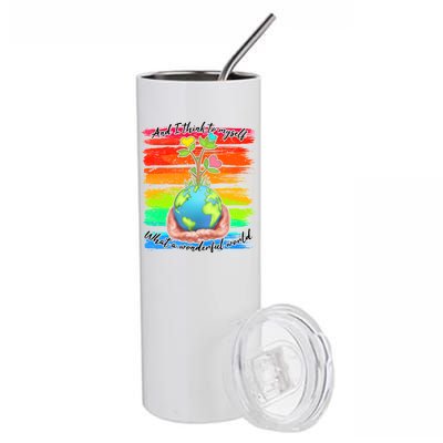 I Think To Myself What A Wonderful World Stainless Steel Tumbler