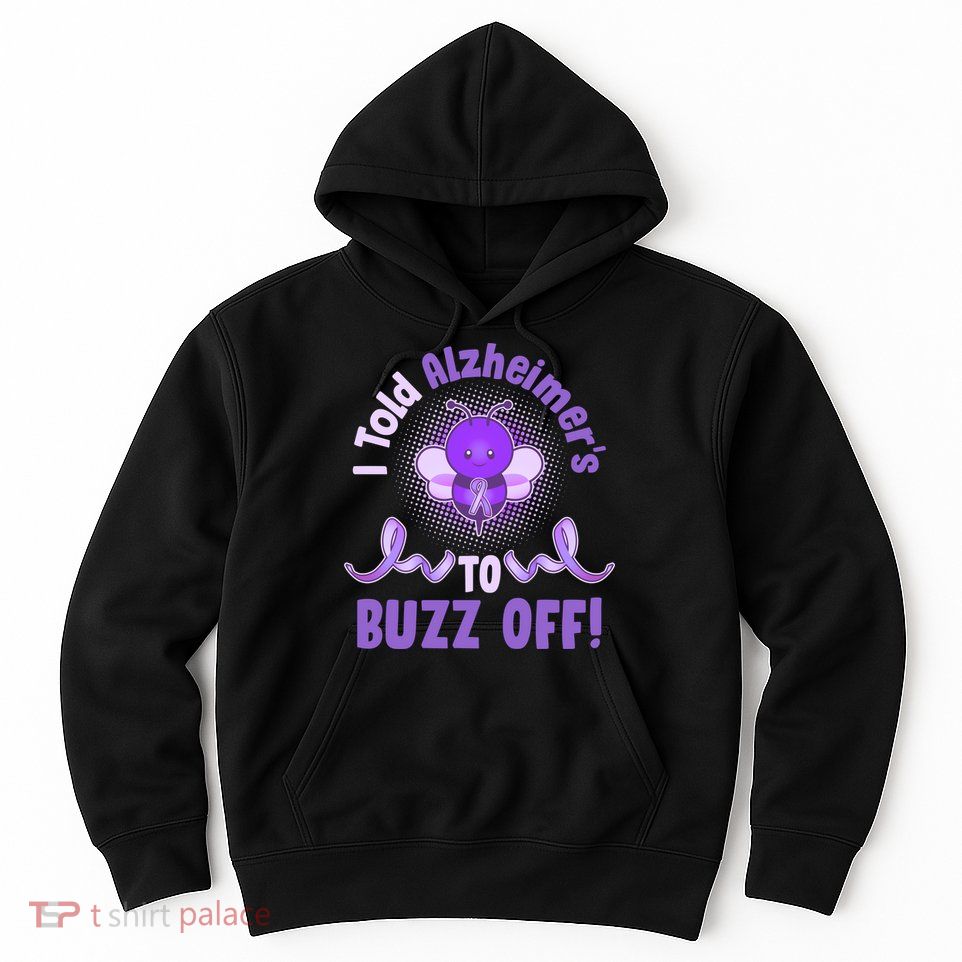 I Told Alzheimer's To Buzz Off Purple Ribbon Bee Hoodie