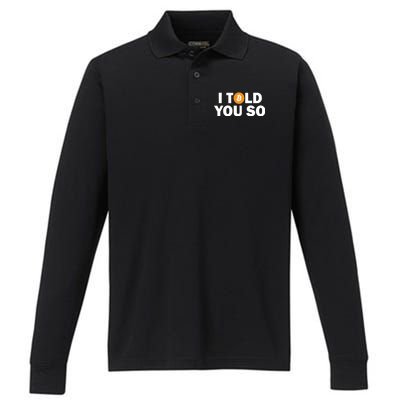 I Told You So Funny Bitcoin Performance Long Sleeve Polo