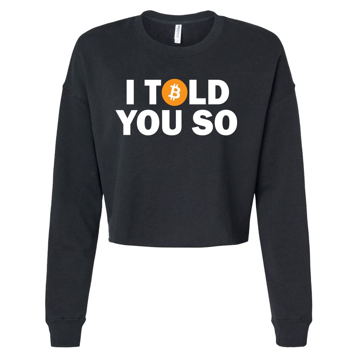 I Told You So Funny Bitcoin Cropped Pullover Crew