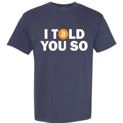 I Told You So Funny Bitcoin Garment-Dyed Heavyweight T-Shirt