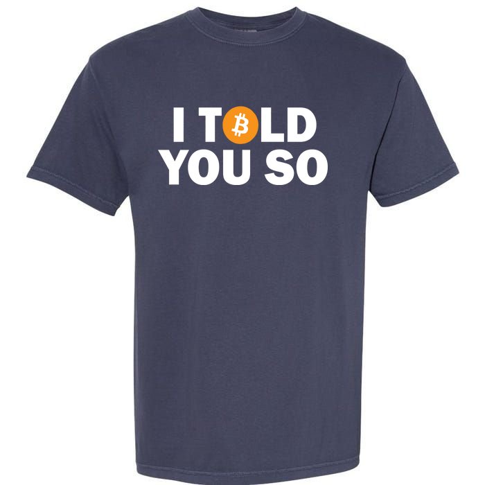 I Told You So Funny Bitcoin Garment-Dyed Heavyweight T-Shirt