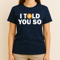 I Told You So Funny Bitcoin T-Shirt