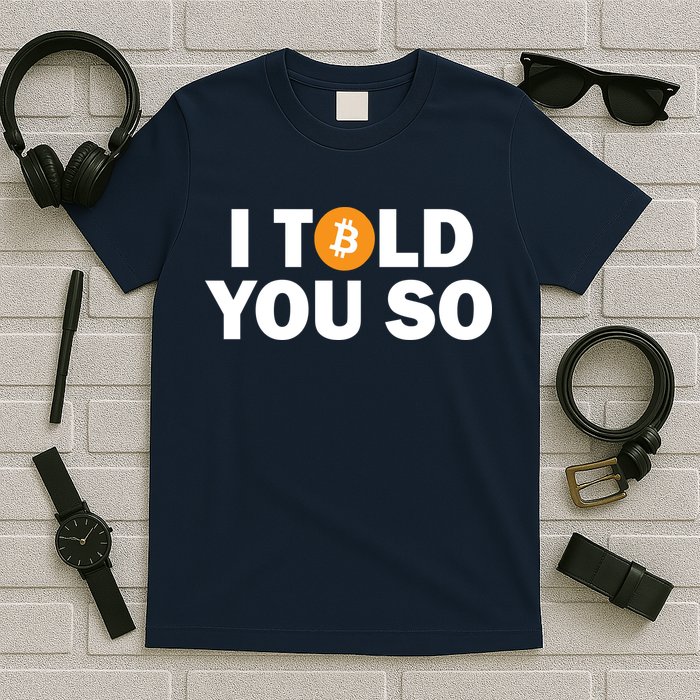 I Told You So Funny Bitcoin T-Shirt