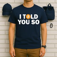 I Told You So Funny Bitcoin T-Shirt