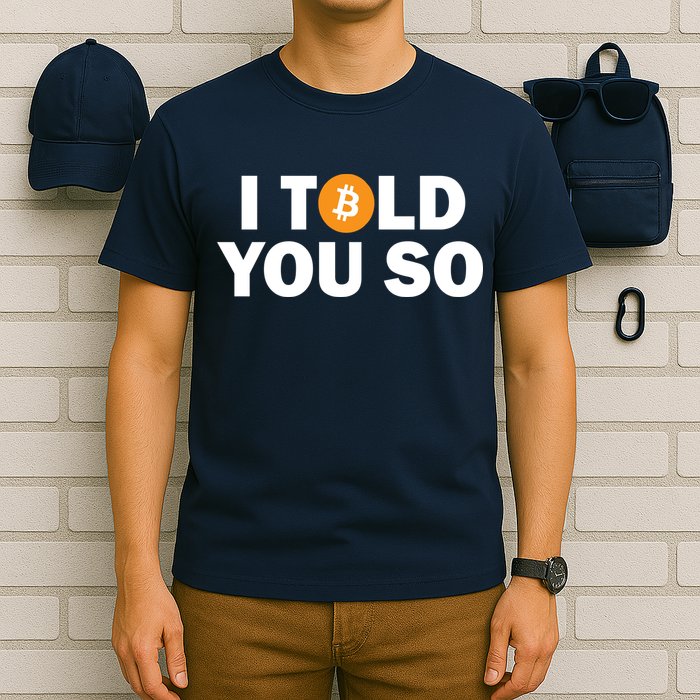 I Told You So Funny Bitcoin T-Shirt