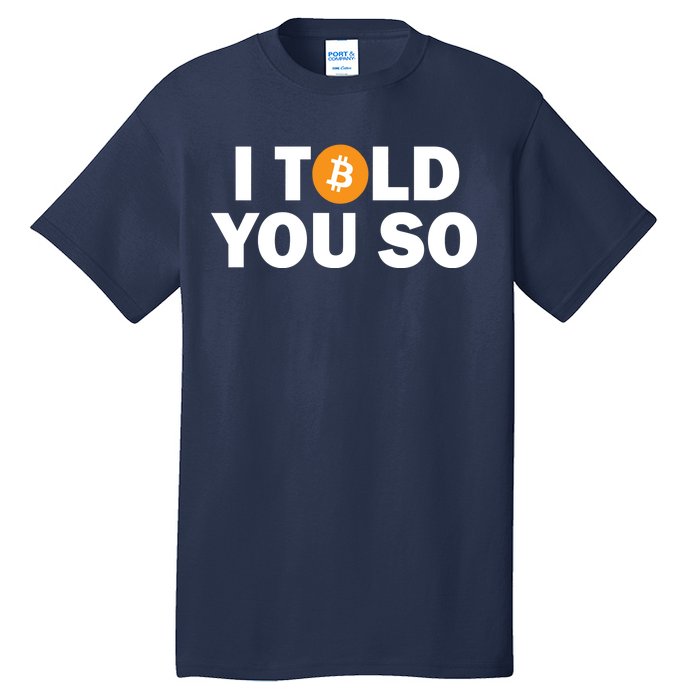 I Told You So Funny Bitcoin Tall T-Shirt