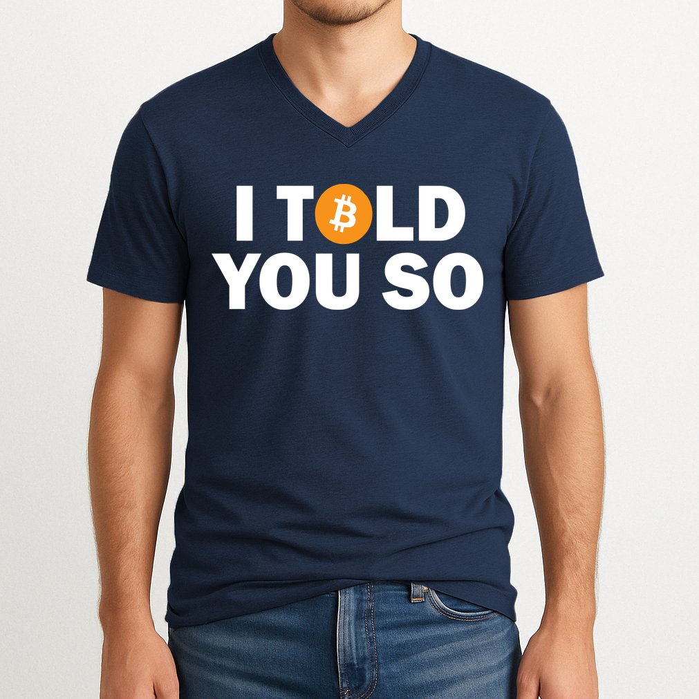 I Told You So Funny Bitcoin V-Neck T-Shirt