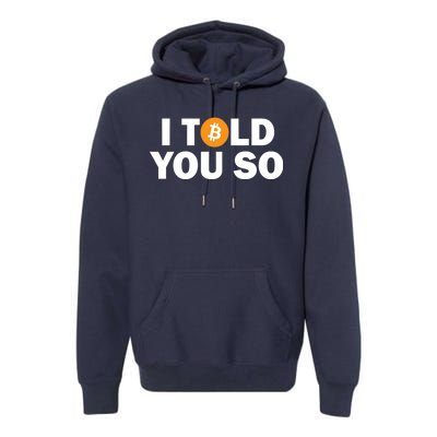 I Told You So Funny Bitcoin Premium Hoodie