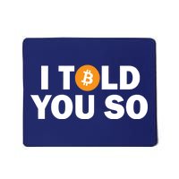 I Told You So Funny Bitcoin Mousepad