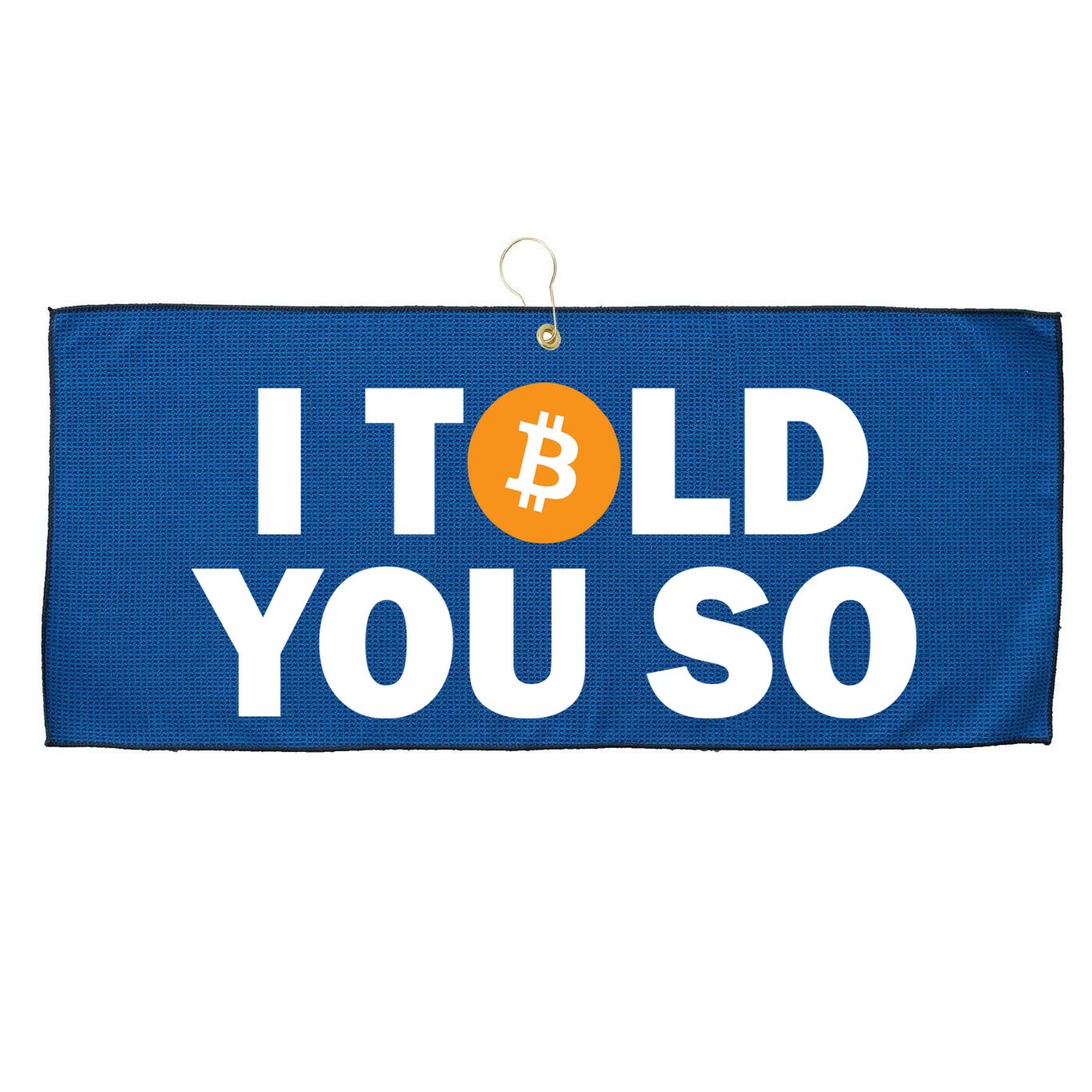 I Told You So Funny Bitcoin Large Microfiber Waffle Golf Towel