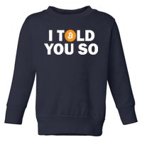 I Told You So Funny Bitcoin Toddler Sweatshirt