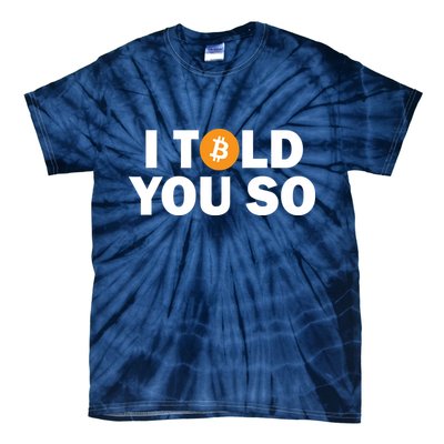 I Told You So Funny Bitcoin Tie-Dye T-Shirt