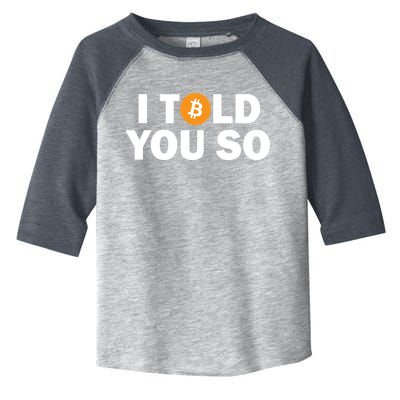 I Told You So Funny Bitcoin Toddler Fine Jersey T-Shirt