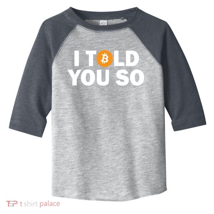 I Told You So Funny Bitcoin Toddler Fine Jersey T-Shirt