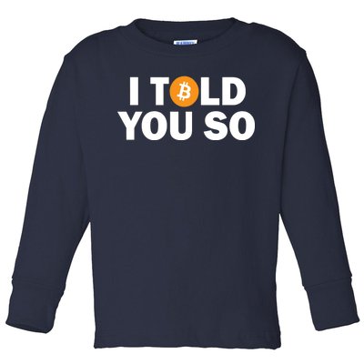 I Told You So Funny Bitcoin Toddler Long Sleeve Shirt