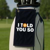 I Told You So Funny Bitcoin Golf Towel