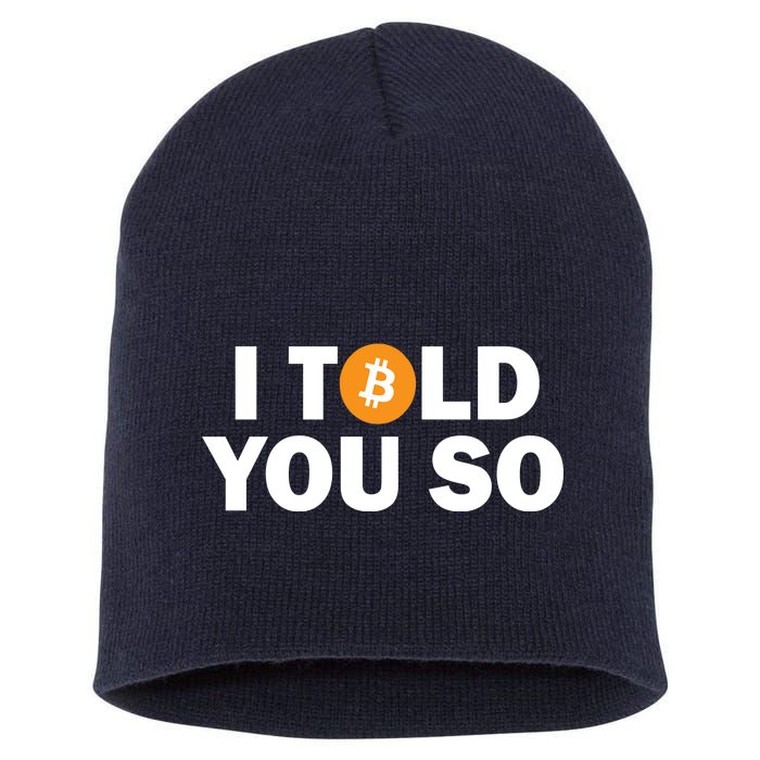 I Told You So Funny Bitcoin Short Acrylic Beanie