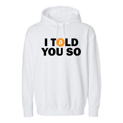 I Told You So Funny Bitcoin Garment-Dyed Fleece Hoodie