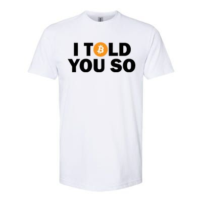 I Told You So Funny Bitcoin Softstyle CVC T-Shirt