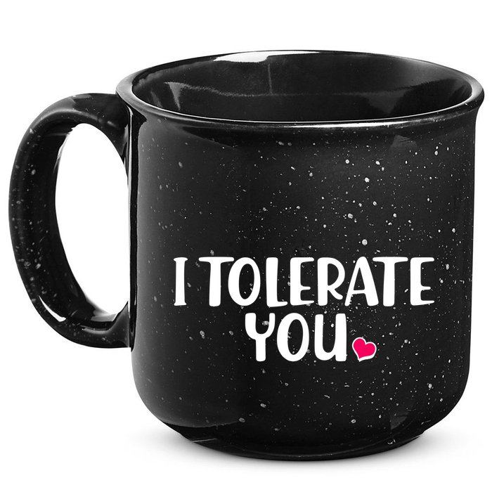 I Tolerate You Funny Anti Valentines Day 15oz Campfire Ceramic Mug