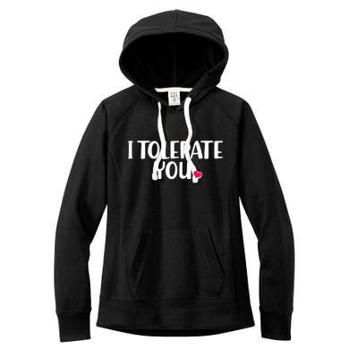 I Tolerate You Funny Anti Valentines Day Women's Fleece Hoodie