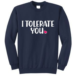 I Tolerate You Funny Anti Valentines Day Sweatshirt