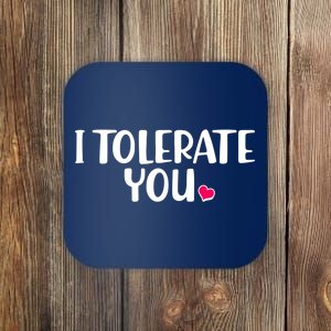 I Tolerate You Funny Anti Valentines Day Coaster