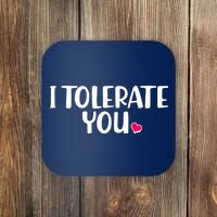 I Tolerate You Funny Anti Valentines Day Coaster