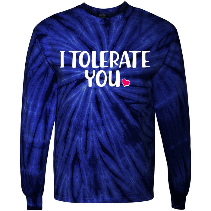 I Tolerate You Funny Anti Valentines Day Tie-Dye Long Sleeve Shirt