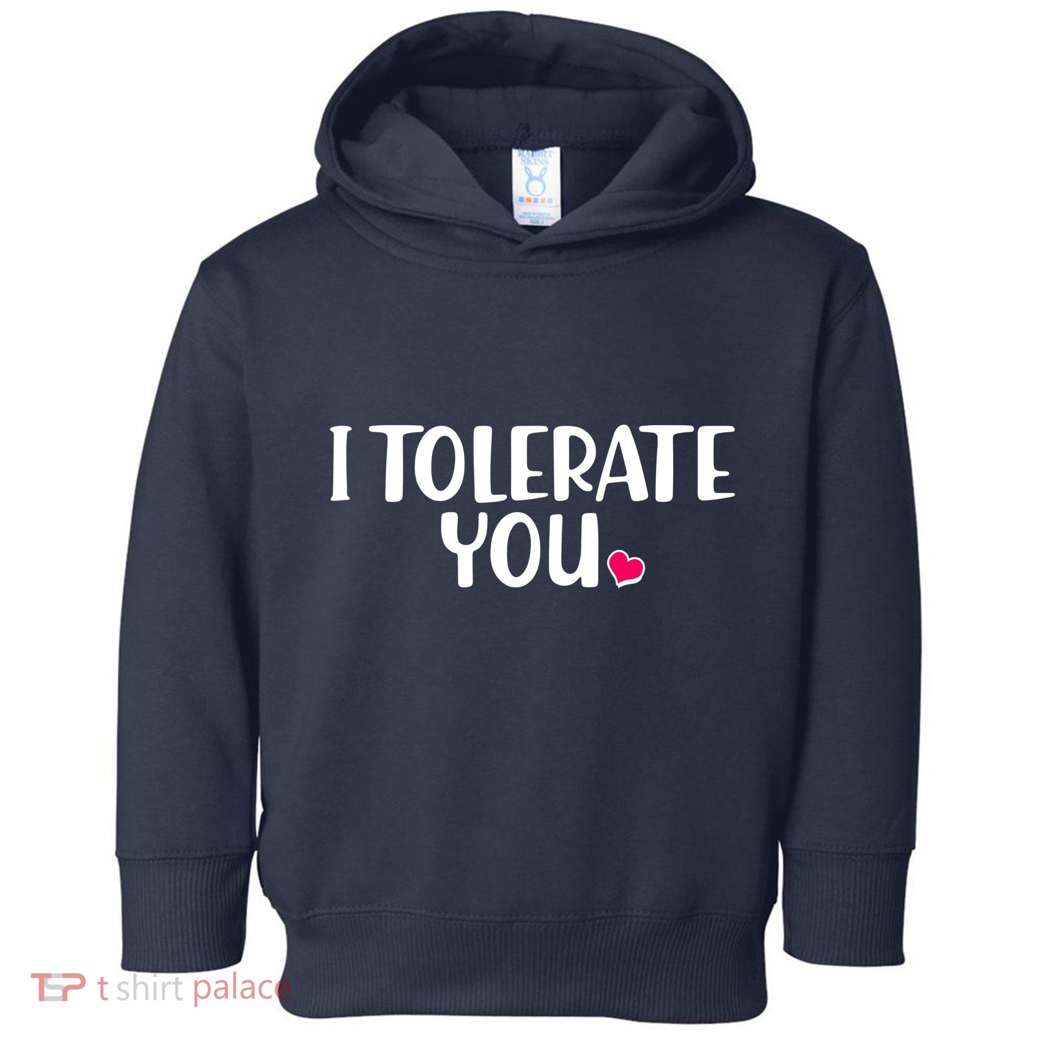 I Tolerate You Funny Anti Valentines Day Toddler Hoodie