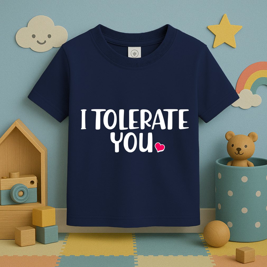 I Tolerate You Funny Anti Valentines Day Toddler T-Shirt
