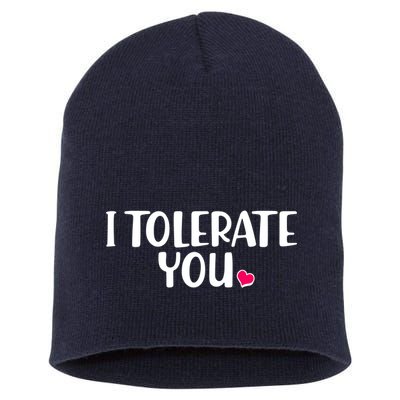 I Tolerate You Funny Anti Valentines Day Short Acrylic Beanie