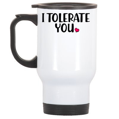 I Tolerate You Funny Anti Valentines Day Stainless Steel Travel Mug