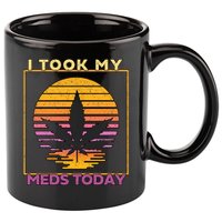 I Took My Meds Today Medical Marijuana 11oz C Handle Ceramic Mug